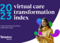 Teladoc Health Releases 2023 Virtual Transformation Index –