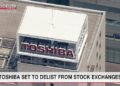 Toshiba set to delist from stock exchanges