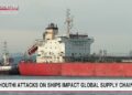 Houthi attacks on ships impact global supply chain