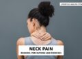 Neck Pain Reasons – Precautions and Exercises to Get Relief
